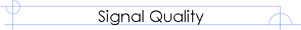 Signal Quality